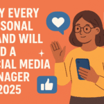 Why Every Personal Brand Will Need a Social Media Manager by 2025 (Not Just Big Companies)