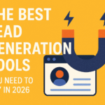 The Best Lead Generation Tools You Need to Try in 2026