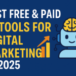 Best Free & Paid AI Tools for Digital Marketing in 2025