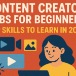 Content Creator Jobs for Beginners: Top Skills to Learn in 2026