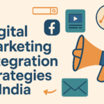 Digital Marketing Integration Strategies in India: Boost Visibility & Conversions